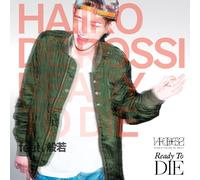 Haiiro De Rossi - Ready To Die Feat. Hannya [Japan CD] FRTCDS-1