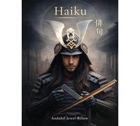 Haiku -俳句: Exploring Honor, Spiritual Resilience, and the Eternal Warrior Spirit / 名誉、精神的な回復力、そして永遠の戦士精神を探