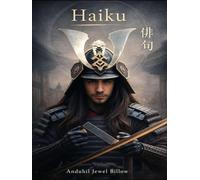 HAIKU -俳句: Exploring Honor, Spiritual Resilience, and the Eternal Warrior Spirit / 名誉、精神的な回復力、そして永遠の戦士精神を探る