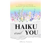 Haiku and You: A Journey of Shared Stillness and Sacred Words