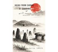 Haiku from Carnac & Gavrinis: The breath beneath the stone