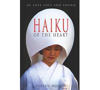 Haiku of the Heart (Poetry by Julian Bound)