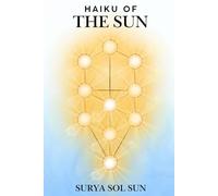 Haiku of the Sun: Solar Meditation + 30 Illuminations