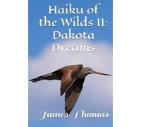 Haiku of the Wilds II: Dakota Dreams