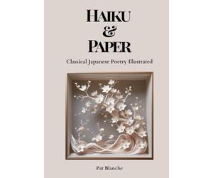 Haiku & Paper - Classical Japanese Poetry Illustrated