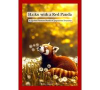 Haiku with a Red Panda: A Quiet Picture Book of Japanese Seasons