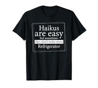 Haikus are Easy They Dont Make Sense Refrigerator T-Shirt