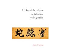 Haikus de la culebra, de la ballena y del gorrión