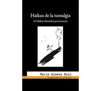 Haikus de la nostalgia: 41 Haikus ilustrados por la autora