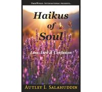 Haikus of Soul: Love, Lust & Confusion