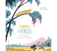 Haïkus: Petits poèmes pour tous les jours