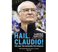 Hail, Claudio!: The Manager Behind the Miracle
