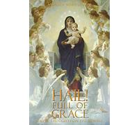 Hail! Full of Grace: Simple Thoughts on the Rosary