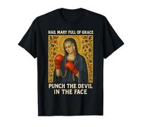Hail Mary Full of Grace Punch The Devil in The Face Catholic T-Shirt