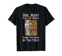 Hail Mary Full of Grace Punch The Devil in The Face T-Shirt, Men, Black, Medium