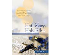 Hail Mary, Holy Bible: Sacred Scripture and the Mysteries of the Rosary