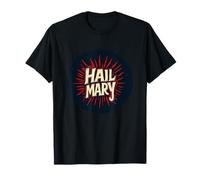 Hail Mary Statement for a Bold Leap of Faith T-Shirt