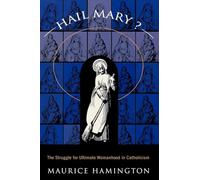 Hail Mary?: The Struggle for Ultimate Womanhood in