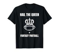 Hail The Queen Of Fantasy Football American Football Experts T-Shirt