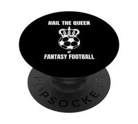Hail The Queen Of Fantasy Football For Soccer Experts PopSockets Adhesive PopGrip