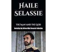 Haile Selassie: The Man and the God
