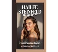 HAILEE STEINFELD BIOGRAPHY: From Bold Beginnings to Bright Futures - Crafting a Career in Film and Music