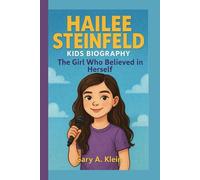 HAILEE STEINFELD KIDS BIOGRAPHY: The Girl Who Believed in Herself