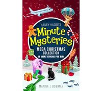 Hailey Haddie's Minute Mysteries Mega Christmas Collection: 45 Short Stories For Young Sleuths