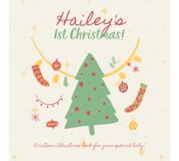 Hailey's First Christmas!: A custom book just for Hailey's first Christmas. Your child's name appears in the book!