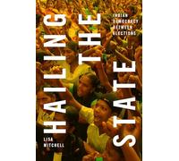 Hailing the State: Indian Democracy between Elections