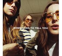 HAIM - Something To Tell You