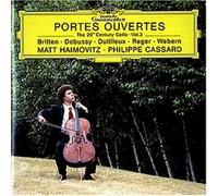 HAIMOVITZ MATT (cello) - Portes Ouvertes - The 20th-Century Cello, Vol.3