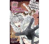 Is It Wrong to Try to Pick Up Girls in a Dungeon? On the Side: Sword Oratoria, Vol. 16 (manga): (IS WRONG PICK UP GIRLS DUNGEON SWORD ORATORIA GN)