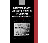 Haines - Contemporary Women's Writing in German Changing the Subject - X555z