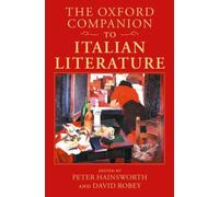 The Oxford Companion to Italian Literature (Oxf. Hainsworth, Robey<|
