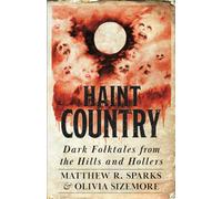 Haint Country: Dark Folktales from the Hills and Hollers