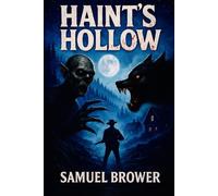Haint's Hollow: The First Two Novels - An Appalachian Vampire and Werewolf Horror Collection