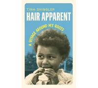 Hair Apparent: A Voyage Around My Roots