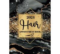 Hair Appointment Book 2024: Dated Week To View Client Scheduler & Daily Planner For Beauty Therapist, Salon, Mobile Hairdresser With 15 Minute Increments, 52 Weeks, Black & Gold Agate