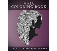 Hair Coloring Book For Adults: A Stress Relief Adult Coloring Book Containing 30 Hairstyle Coloring Pages.: Volume 3 (Fun)
