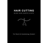 Hair Cutting Blank Head Sheets & Note For Stylist & Cosmetology Student: / Templates to plan out haircut , hair color (100 pages )