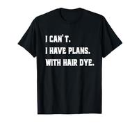 Hair Dye Women's Funny Hair Coloring Dying Plans T-Shirt