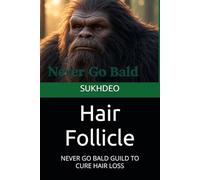 Hair Follicle: NEVER GO BALD GUILD TO CURE HAIR LOSS