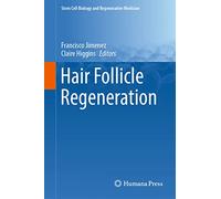 Hair Follicle Regeneration: 72 (Stem Cell Biology and Regenerative Medicine, 72)