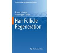 Hair Follicle Regeneration: 72 (Stem Cell Biology and Regenerative Medicine, 72)