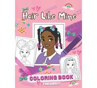 Hair Like Mine, Coloring book for Young Black Girls, Natural Hair Positivity, 30+ Pages, Ages 4-8, 6-8, 8-12, African American, Gifts for girls,