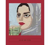 Hair on Fire: Afghan Women Poets: 12 (Calico)
