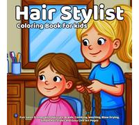 Hair Stylist Coloring Book: Fun Salon Scenes with Haircuts, Braids, Combing, Washing, Blow Drying, Simple Hairstyles and Easy Line Art Pages