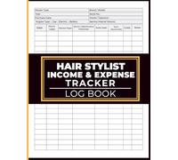 Hair Stylist Income & Expense Tracker Log Book: Salon Income Tracker for Logging Client Services, Service Charges, Tips, and Daily Totals