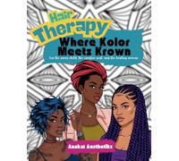 Hair Therapy | Where Kolor Meets Krown: A Coloring Book For Black Women (Koloring Books For Melanin Women)